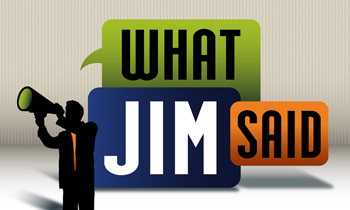 What Jim Said